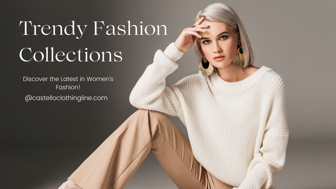 Women's Fashion | Castello Clothing Line